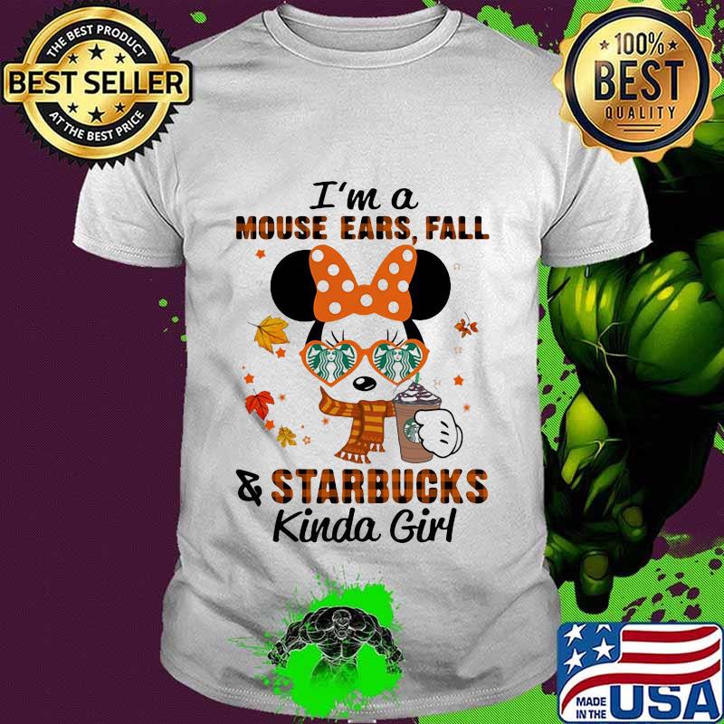 I'm a mouse ears fall and starbucks kinda girl shirt