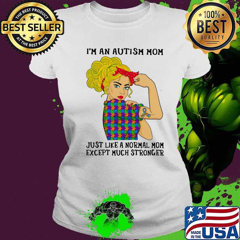 I'm an autism mom just like a normal mom except much stronger ribbon red s Ladies tee I'm an autism mom just like a normal mom except much stronger ribbon red s Ladies tee