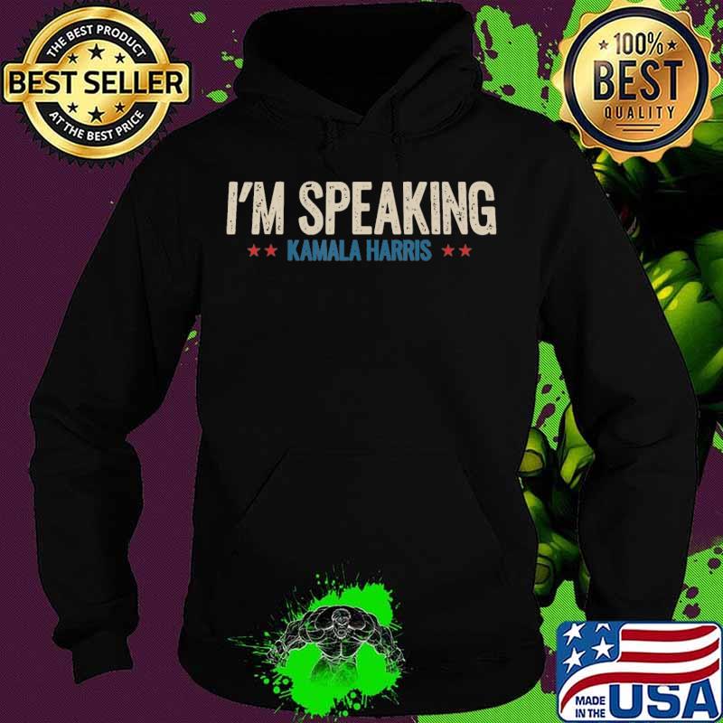 i'm Speaking Kamala Harris 2020 Vintage Style T-Shirt Hoodie i'm Speaking Kamala Harris 2020 Vintage Style T-Shirt Hoodie