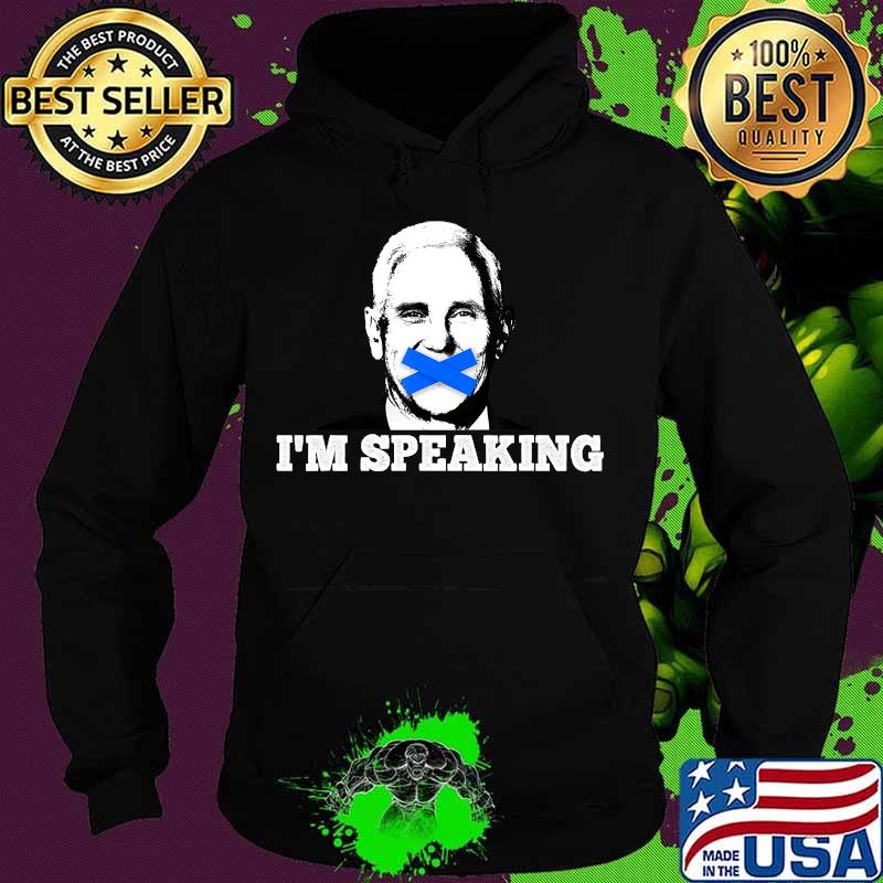 I'm Speaking Kamala Harris Funny Vice President Debate T-Shirt Hoodie I'm Speaking Kamala Harris Funny Vice President Debate T-Shirt Hoodie