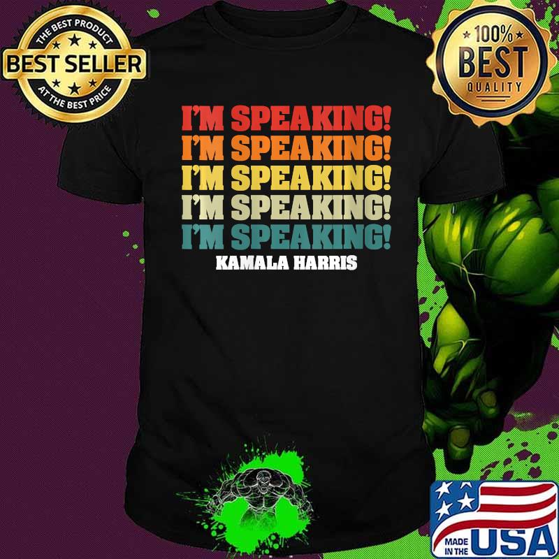 I'm Speaking Kamala Harris Shirt