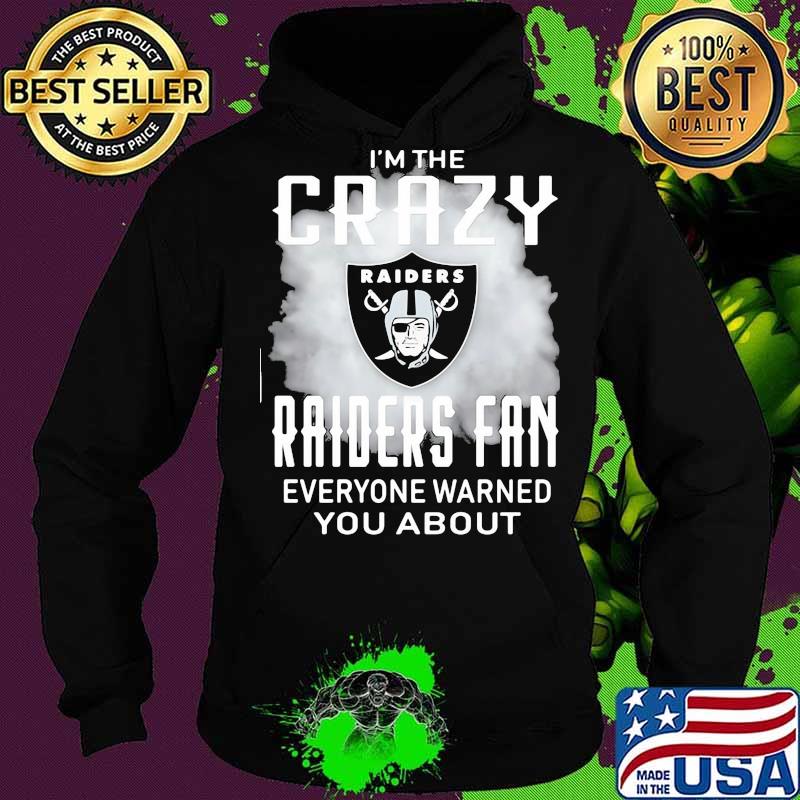 I'm the crazy oklahoma raiders fan everyone warned you about s Hoodie I'm the crazy oklahoma raiders fan everyone warned you about s Hoodie