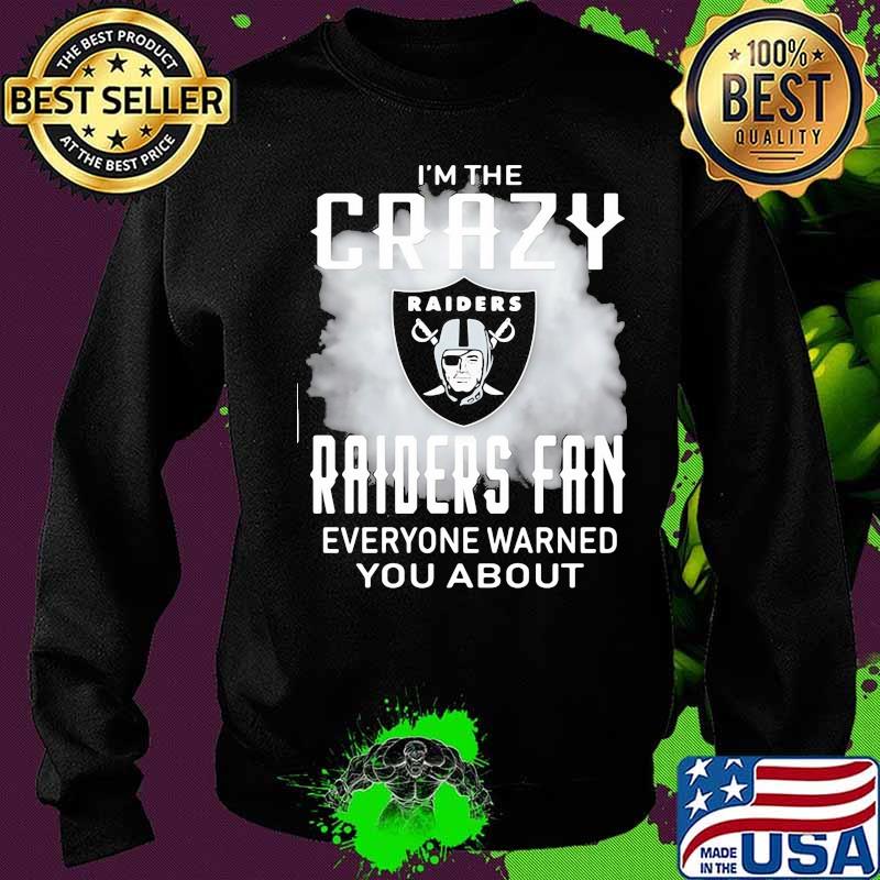 I'm the crazy oklahoma raiders fan everyone warned you about s Sweater I'm the crazy oklahoma raiders fan everyone warned you about s Sweater