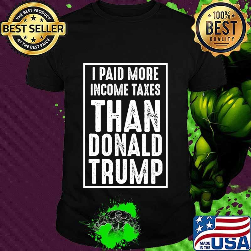 I Paid More Income Taxes Than Donald Trump Retro Vintage T-Shirt