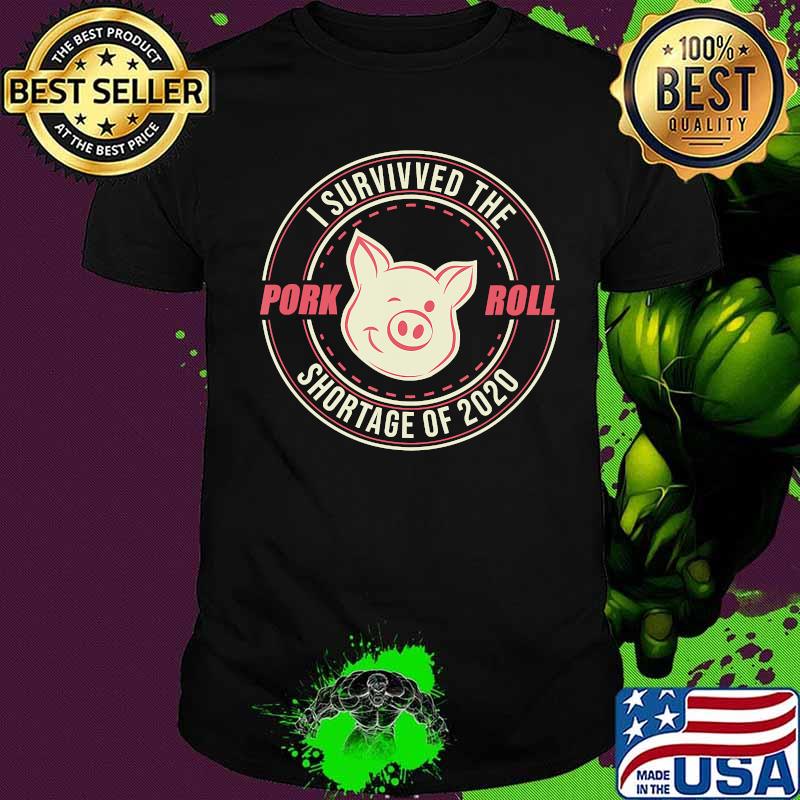 I survived the pork roll shortage of 2020 logo pig shirt