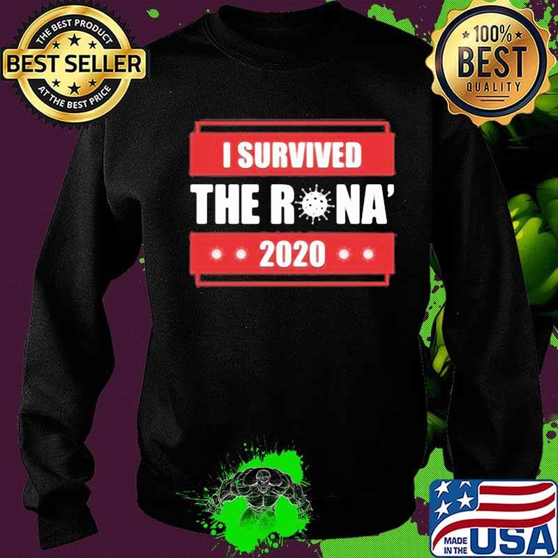 I survived the rona 2020 s Sweater I survived the rona 2020 s Sweater
