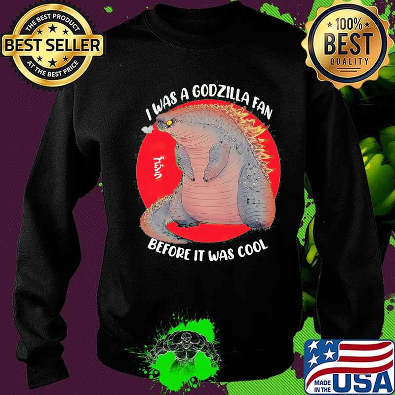 I was a godzilla fan before it was cool japanese s Sweater I was a godzilla fan before it was cool japanese s Sweater