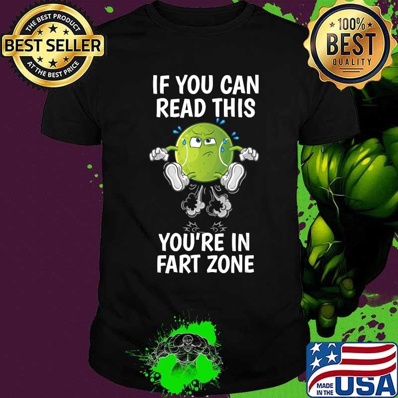 If You Can Read This You're In Fart Range - Funny Tennis Far T-Shirt