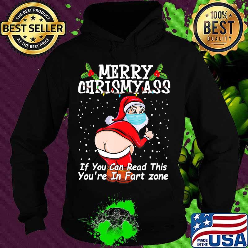 If You Can Read This You're In Fart Zone Quarantine Xmas T-Shirt Hoodie If You Can Read This You're In Fart Zone Quarantine Xmas T-Shirt Hoodie