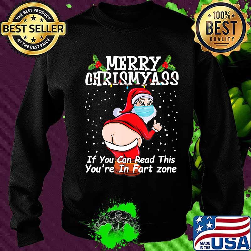 If You Can Read This You're In Fart Zone Quarantine Xmas T-Shirt Sweater If You Can Read This You're In Fart Zone Quarantine Xmas T-Shirt Sweater