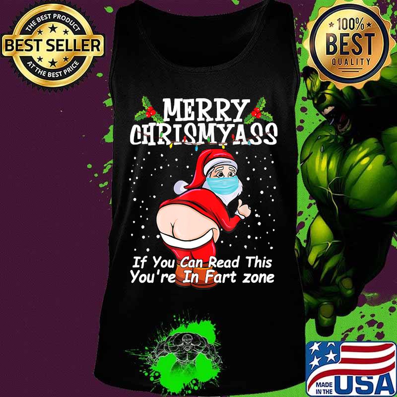 If You Can Read This You're In Fart Zone Quarantine Xmas T-Shirt Tank top If You Can Read This You're In Fart Zone Quarantine Xmas T-Shirt Tank top