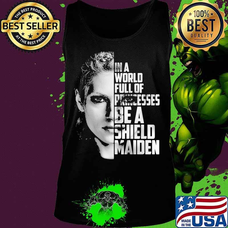 In a world full of princesses be a shield maiden s Tank top In a world full of princesses be a shield maiden s Tank top