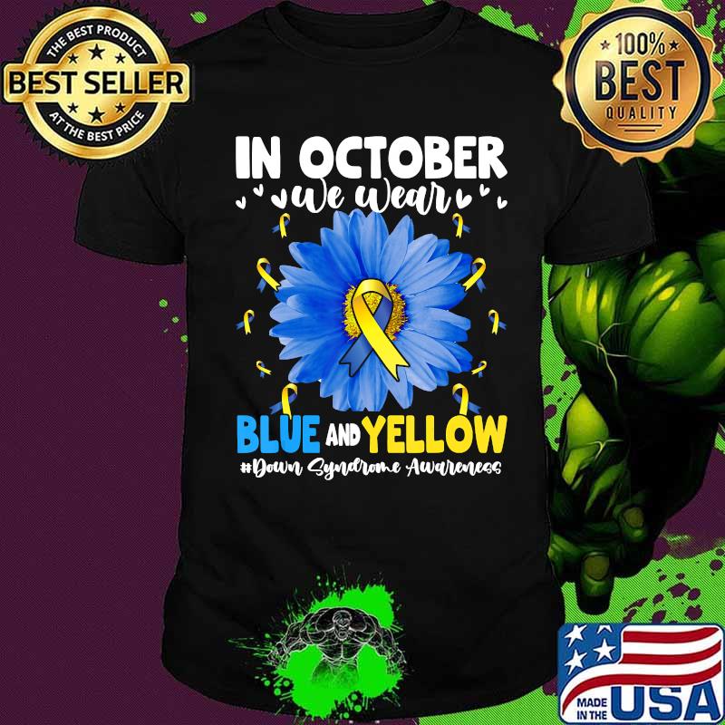 In October Blue And Yellow Down Syndrome Awareness Gifts T-Shirt