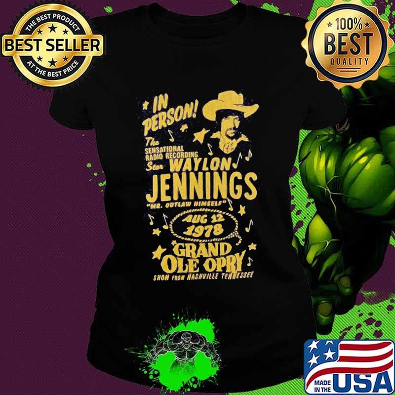 In person the sensational radio recording star waylon jennings 1978 grand ole opry s Ladies tee In person the sensational radio recording star waylon jennings 1978 grand ole opry s Ladies tee