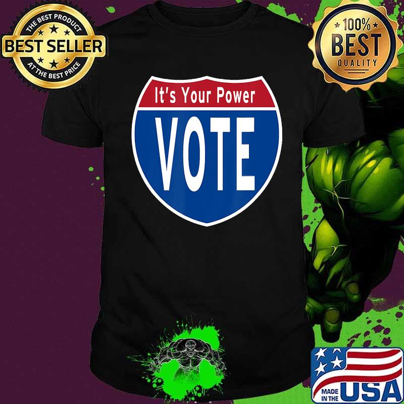 It's your power VOTE T-Shirt