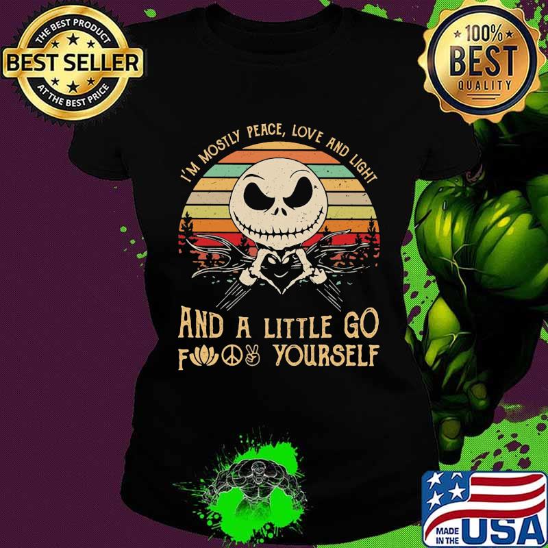 Jack skellington i'm mostly peace love and light and a little go fuck yourself vintage retro s Ladies tee Jack skellington i'm mostly peace love and light and a little go fuck yourself vintage retro s Ladies tee