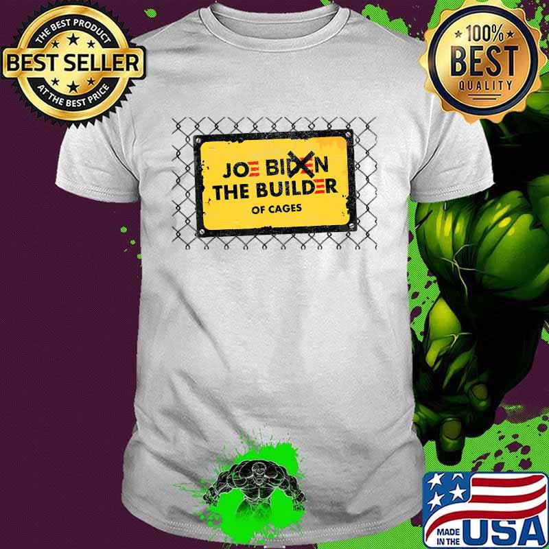 Joe The Builder of Cages Shirt