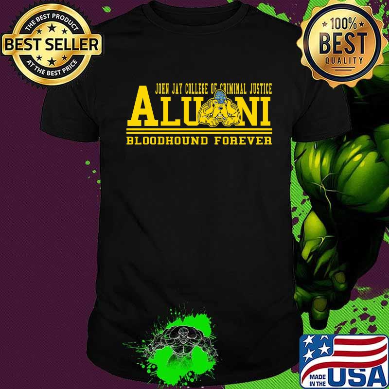 John jay college of criminal justice alumni bloodhound forever shirt
