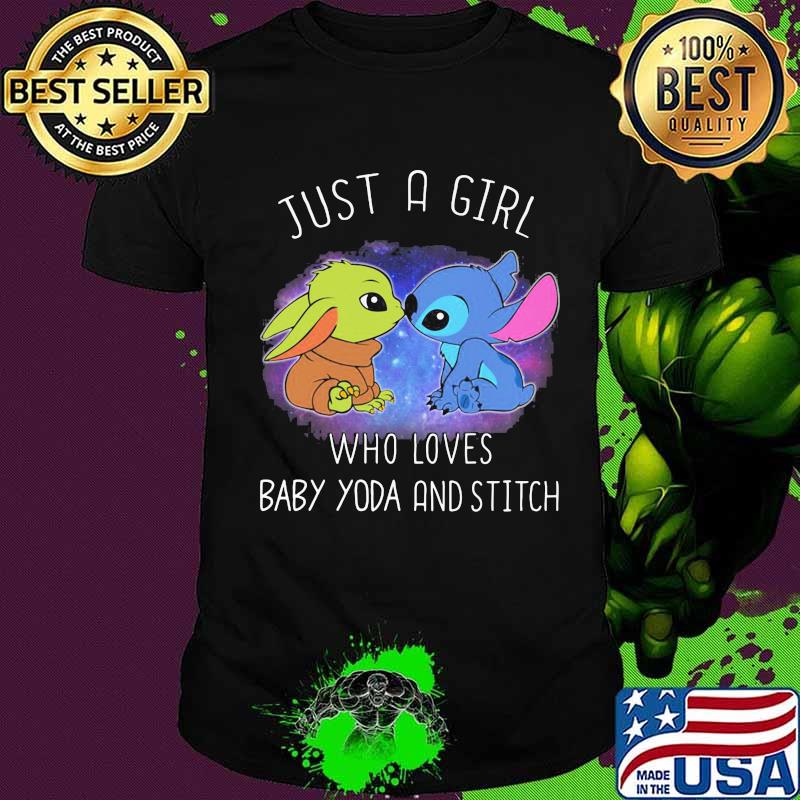 Just a girl who loves baby yoda and stitch shirt