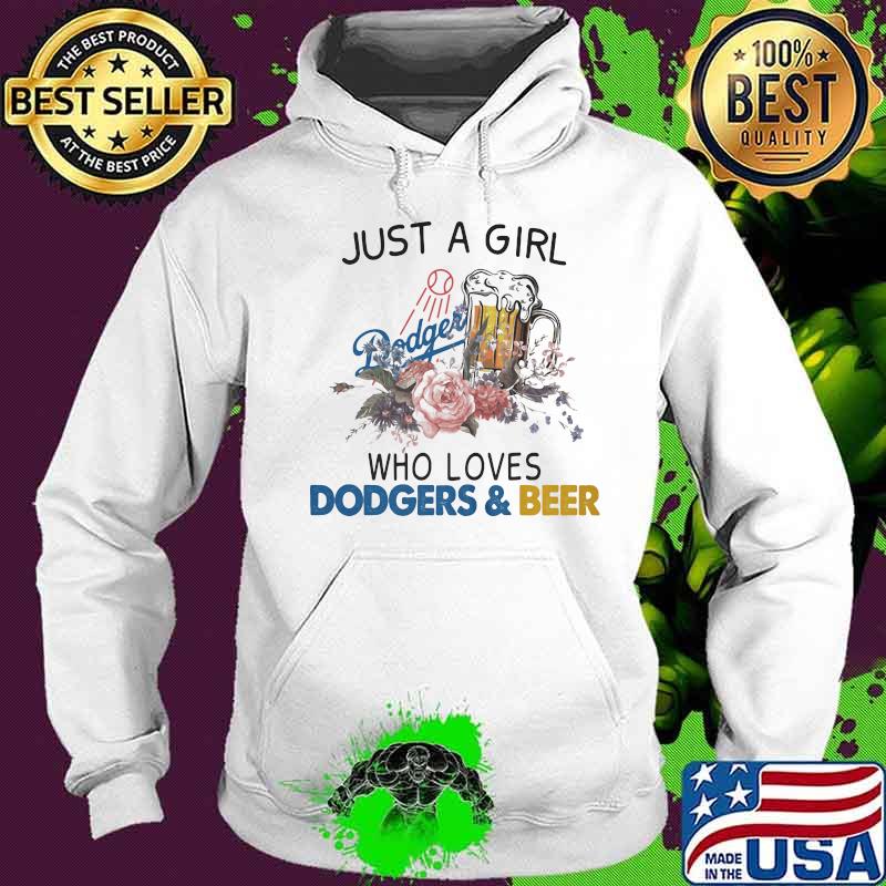 Just a girl who loves dodgers and beer flowers s Hoodie Just a girl who loves dodgers and beer flowers s Hoodie