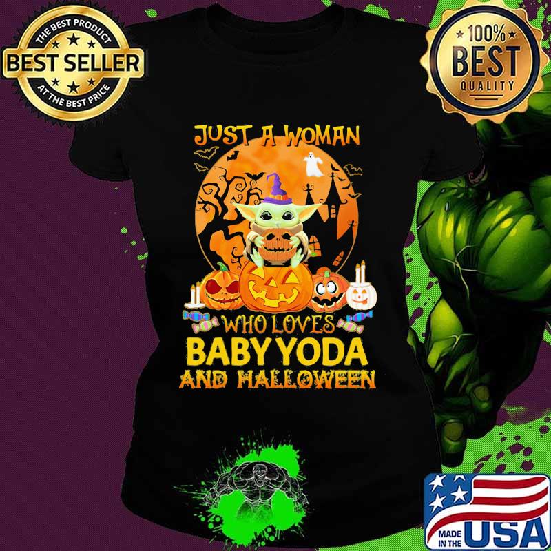 Just a woman who loves baby yoda and halloween moon s Ladies tee Just a woman who loves baby yoda and halloween moon s Ladies tee