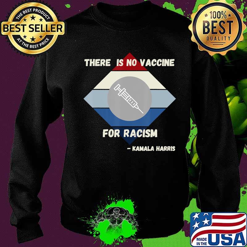 Kamala Harris Quote VP Debate No Vaccine For Racism Diamond T-Shirt Sweater Kamala Harris Quote VP Debate No Vaccine For Racism Diamond T-Shirt Sweater