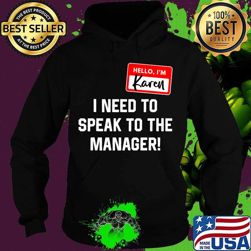 Karen Halloween Costume Speak To The Manager Saying Funny T-Shirt Hoodie Karen Halloween Costume Speak To The Manager Saying Funny T-Shirt Hoodie