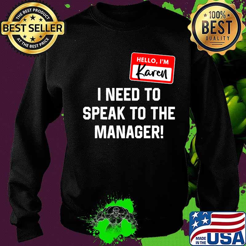 Karen Halloween Costume Speak To The Manager Saying Funny T-Shirt Sweater Karen Halloween Costume Speak To The Manager Saying Funny T-Shirt Sweater