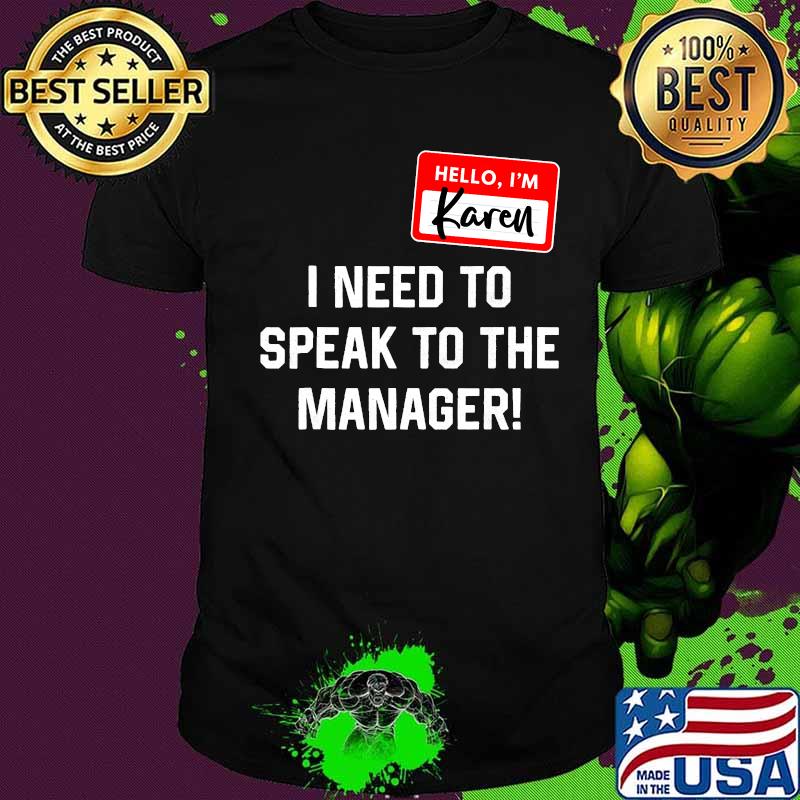 Karen Halloween Costume Speak To The Manager Saying Funny T-Shirt