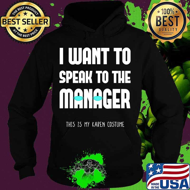 Karen Want To Speak To The Manager Saying Wearing Face Mask T-Shirt Hoodie Karen Want To Speak To The Manager Saying Wearing Face Mask T-Shirt Hoodie