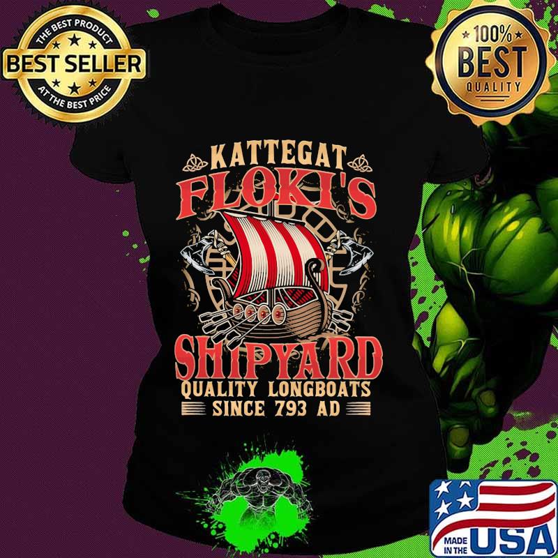 Kattegat floki's shipyard quality longboats since 793 ad s Ladies tee Kattegat floki's shipyard quality longboats since 793 ad s Ladies tee
