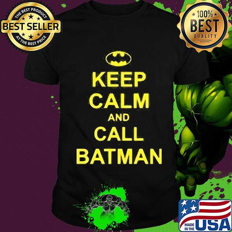Keep calm and call batman shirt