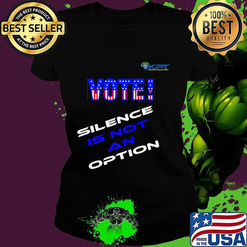 KPT - VOTE Silence is not an option! Vote By Mail Vote Premium T-Shirt Ladies tee KPT - VOTE Silence is not an option! Vote By Mail Vote Premium T-Shirt Ladies tee