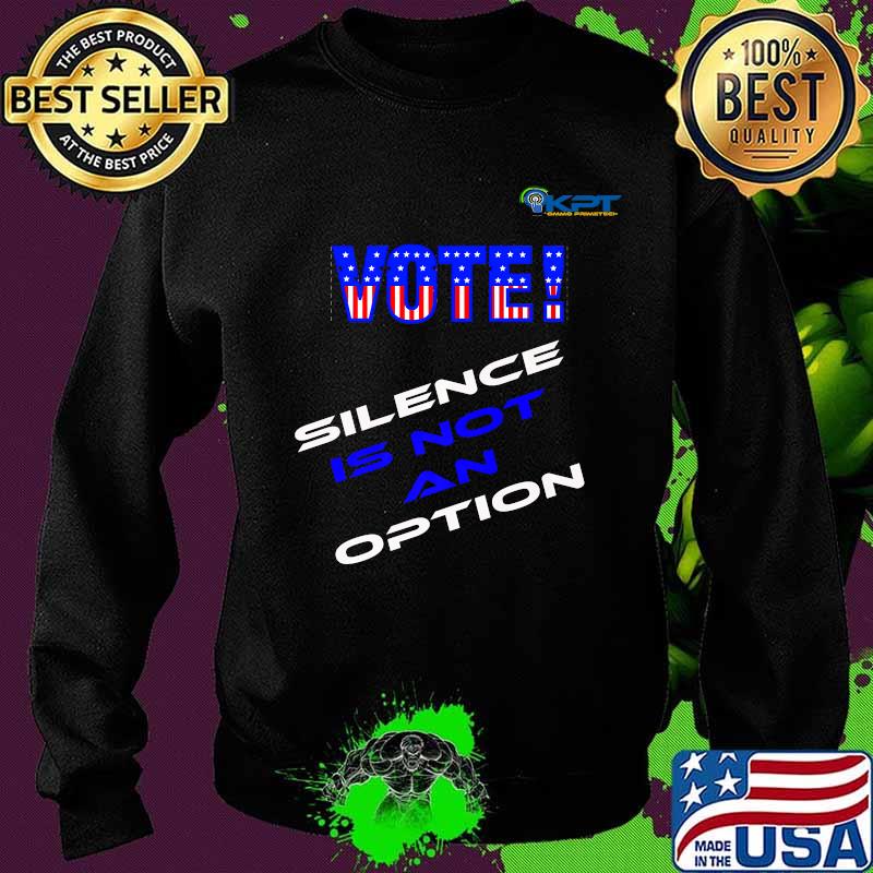 KPT - VOTE Silence is not an option! Vote By Mail Vote Premium T-Shirt Sweater KPT - VOTE Silence is not an option! Vote By Mail Vote Premium T-Shirt Sweater