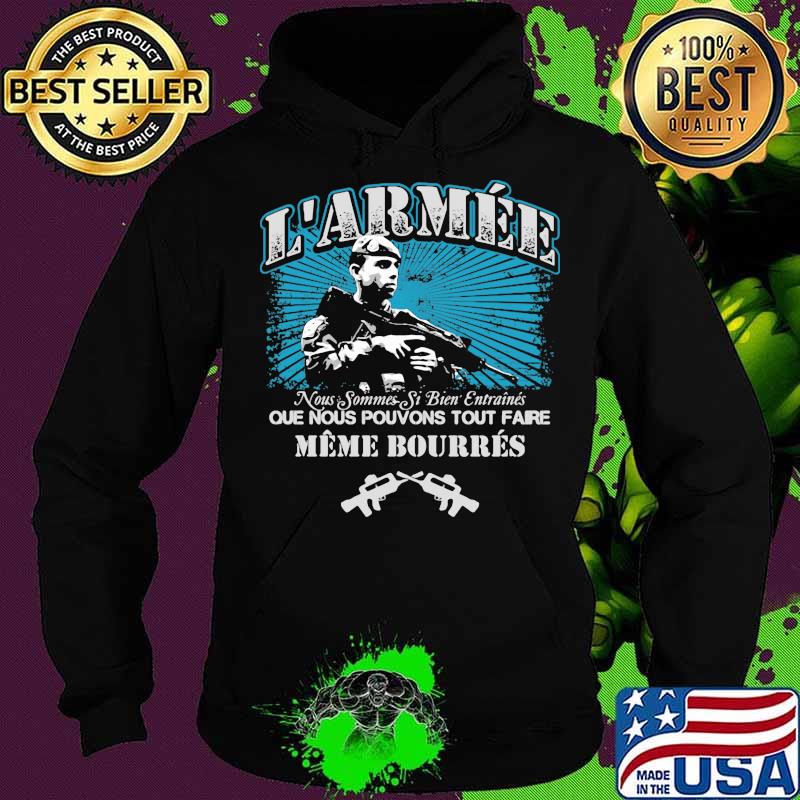 L'armee noous sommes si biden entraines que nous pouvons tout faire meme bourres guns s Hoodie L'armee noous sommes si biden entraines que nous pouvons tout faire meme bourres guns s Hoodie