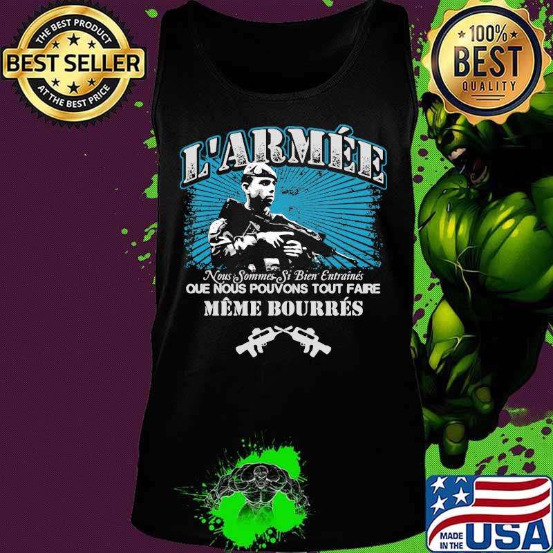 L'armee noous sommes si biden entraines que nous pouvons tout faire meme bourres guns s Tank top L'armee noous sommes si biden entraines que nous pouvons tout faire meme bourres guns s Tank top