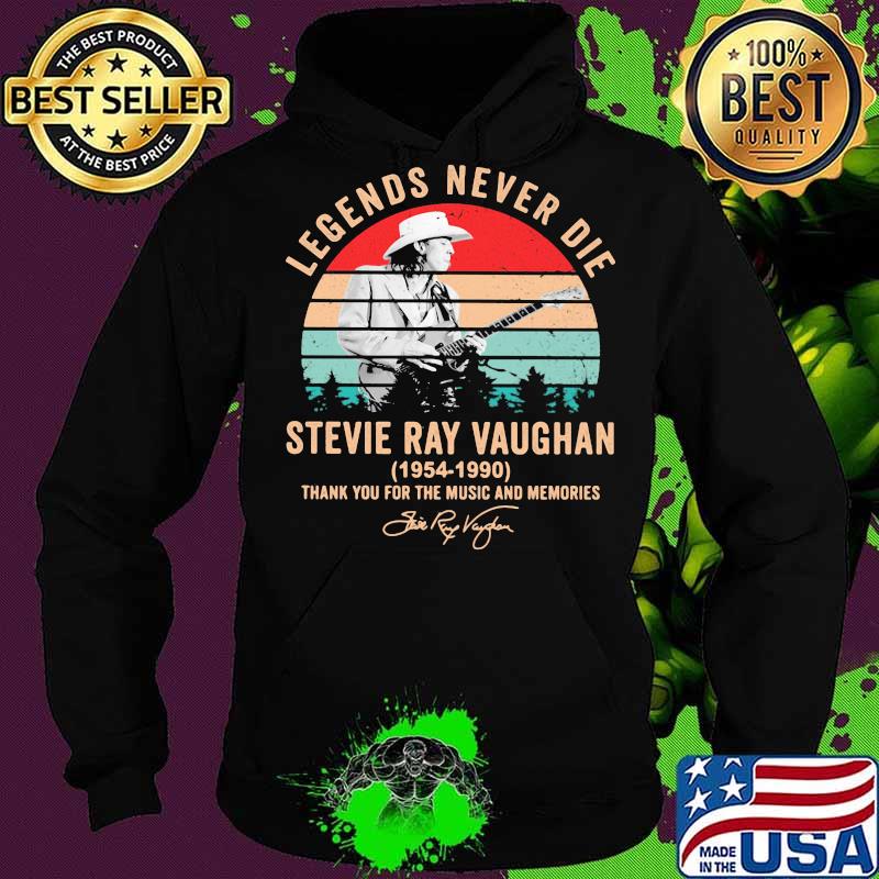 Legends never die stevie ray vaughan 1954 1990 thank you for the music and memories signature vintage retro s Hoodie Legends never die stevie ray vaughan 1954 1990 thank you for the music and memories signature vintage retro s Hoodie
