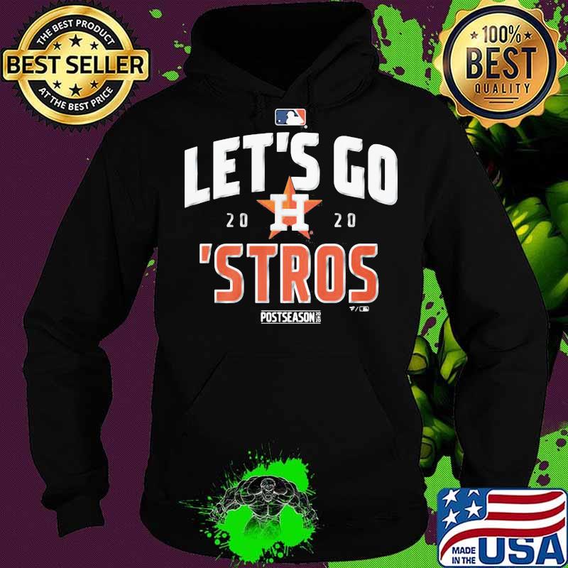 Let's go 2020 houston astros baseball s Hoodie Let's go 2020 houston astros baseball s Hoodie