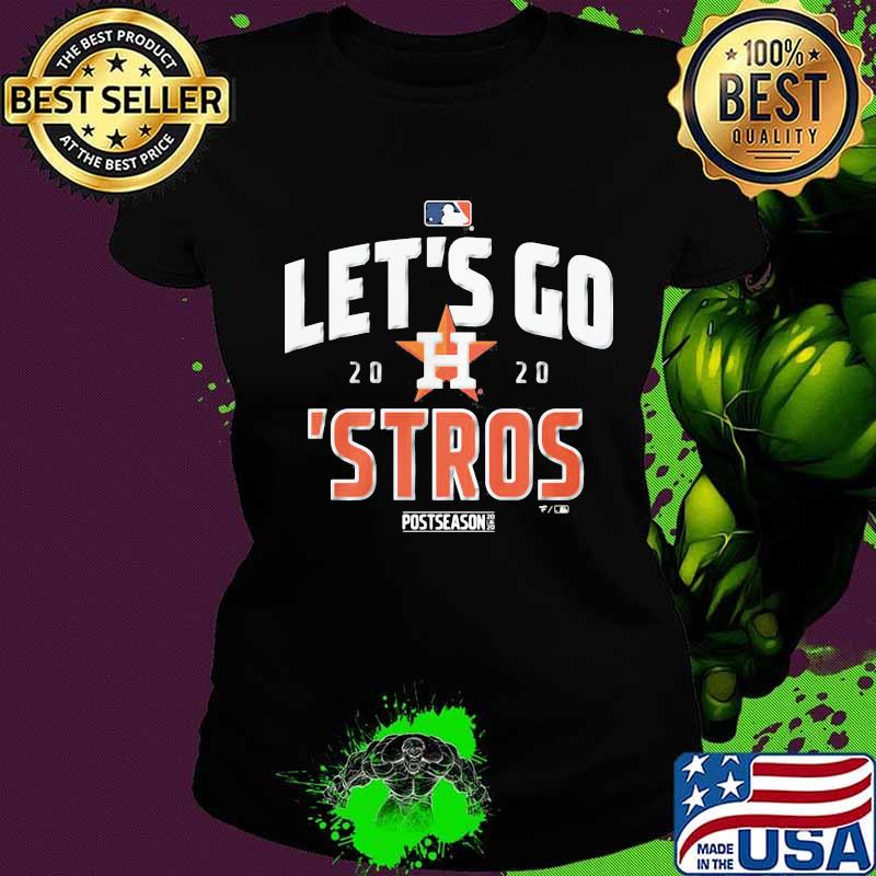 Let's go 2020 houston astros baseball s Ladies tee Let's go 2020 houston astros baseball s Ladies tee