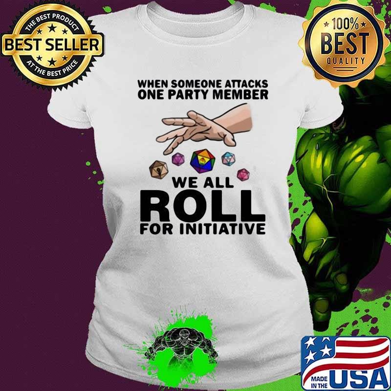 LGBT when someone attacks one party member we all roll for initiative s Ladies tee LGBT when someone attacks one party member we all roll for initiative s Ladies tee