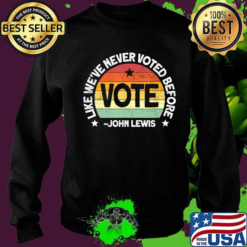 Like we've never voted before vote john lewis vintage s Sweater Like we've never voted before vote john lewis vintage s Sweater