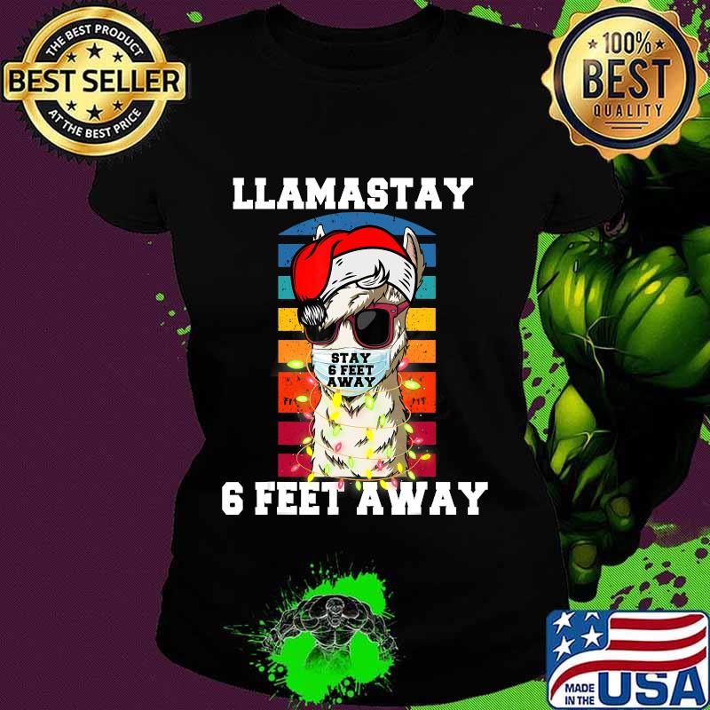 Llamastay Stay 6 Feet Away llama Merry Christmas Shirt Ladies tee Llamastay Stay 6 Feet Away llama Merry Christmas Shirt Ladies tee