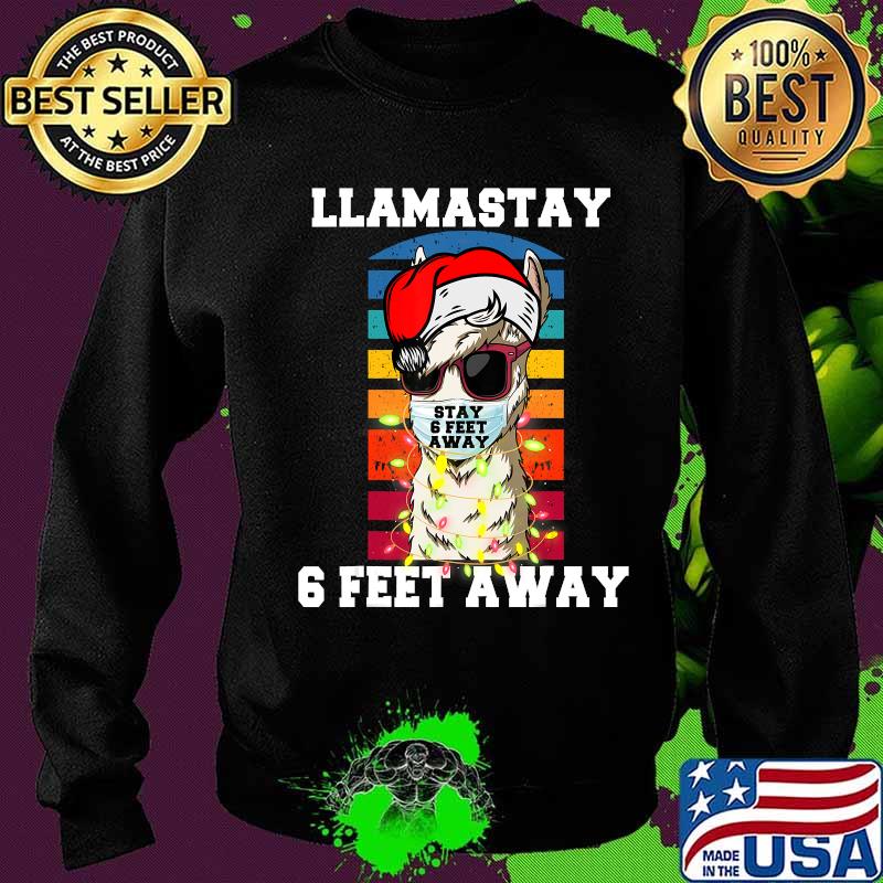 Llamastay Stay 6 Feet Away llama Merry Christmas Shirt Sweater Llamastay Stay 6 Feet Away llama Merry Christmas Shirt Sweater
