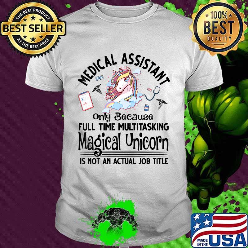 Medical Assistant Multitasking Magical Unicorn T-Shirt