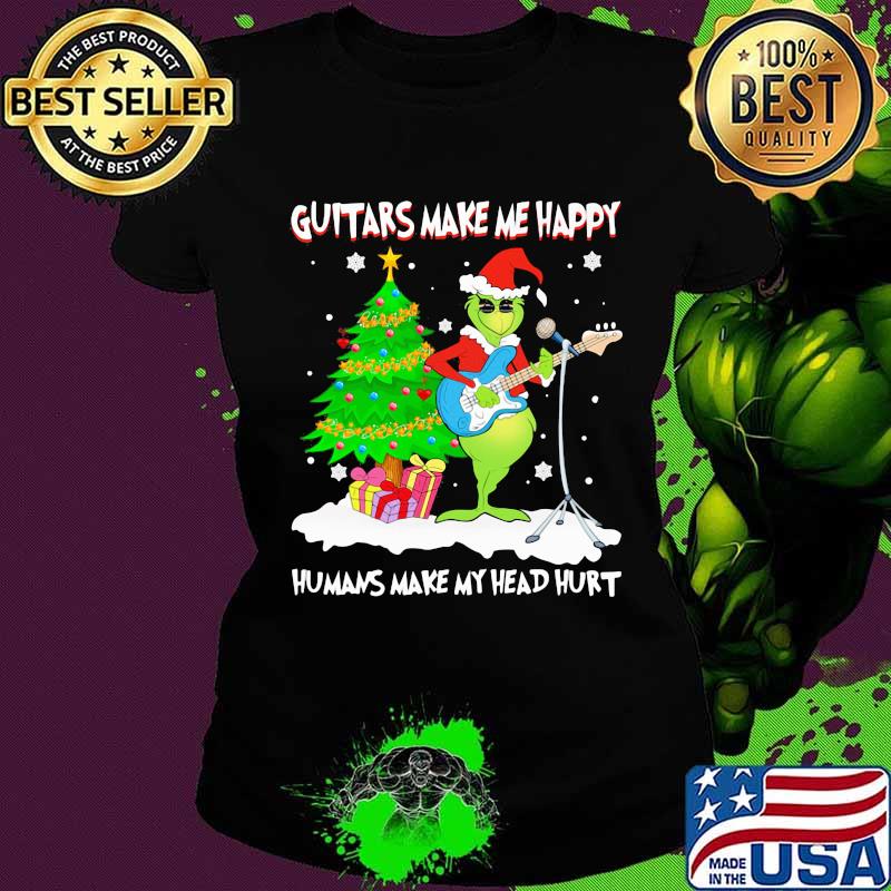Merry christmas grinch guitars make me happy humans make my head hurt s Ladies tee Merry christmas grinch guitars make me happy humans make my head hurt s Ladies tee