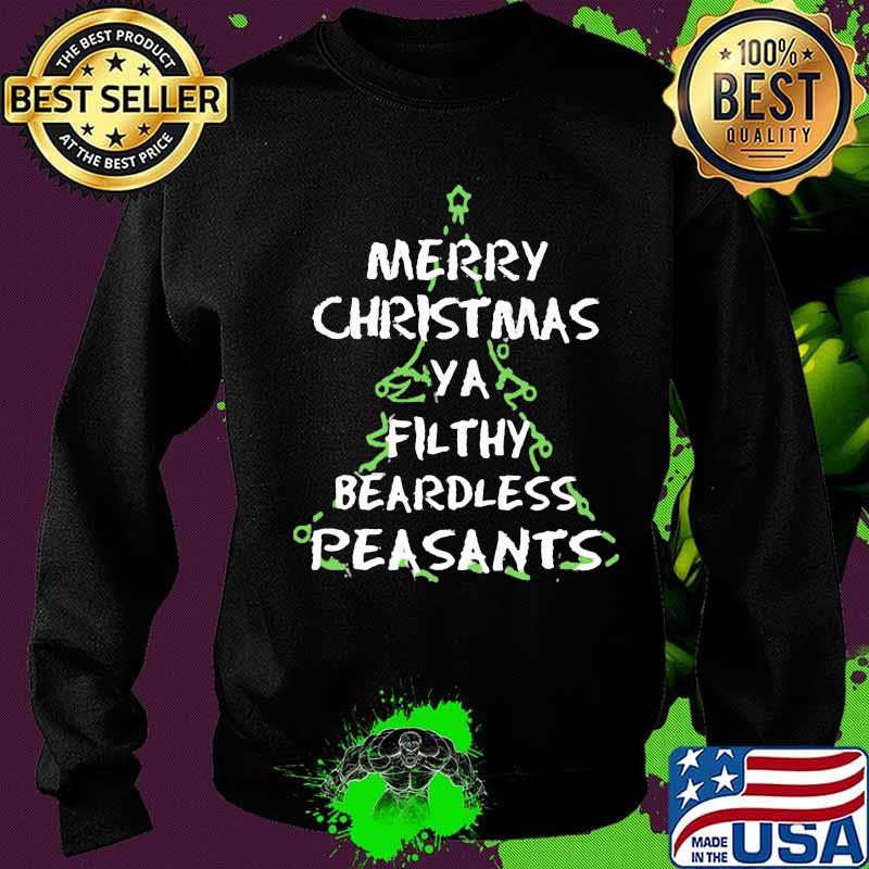 Merry christmas ya filthy beardless peasants s Sweater Merry christmas ya filthy beardless peasants s Sweater