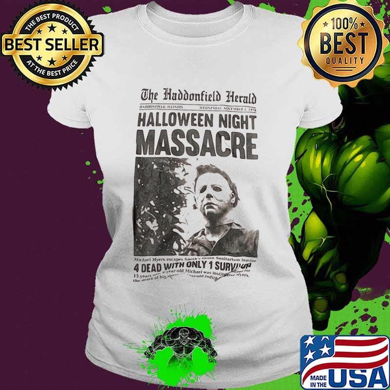 Michael myers the haddonfield herald halloween night massacre s Ladies tee Michael myers the haddonfield herald halloween night massacre s Ladies tee