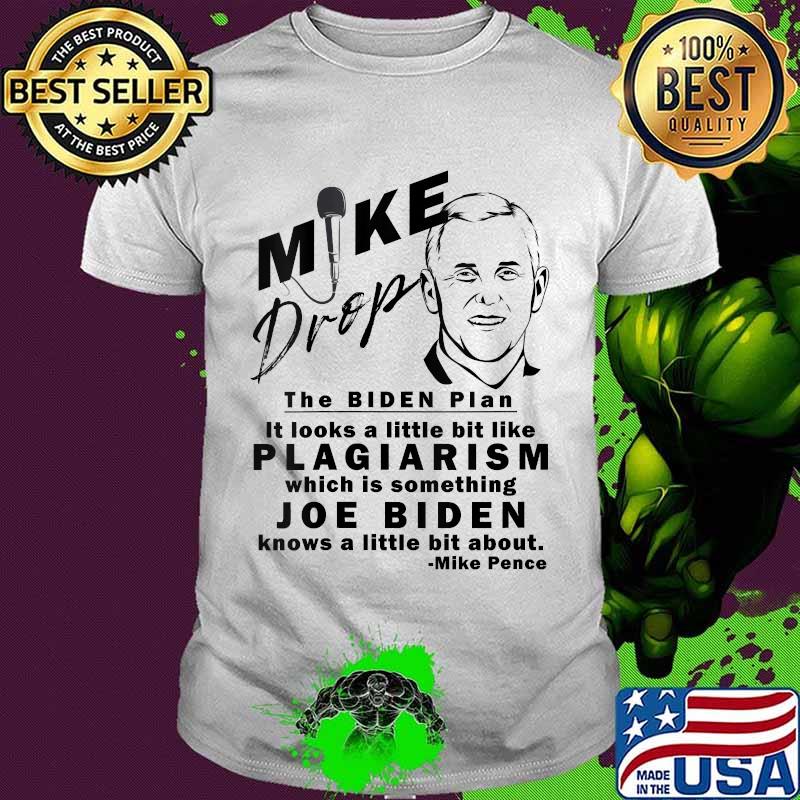 Mike Pence Drop The Biden Plan it looks a little bit like Plagiarism shirt