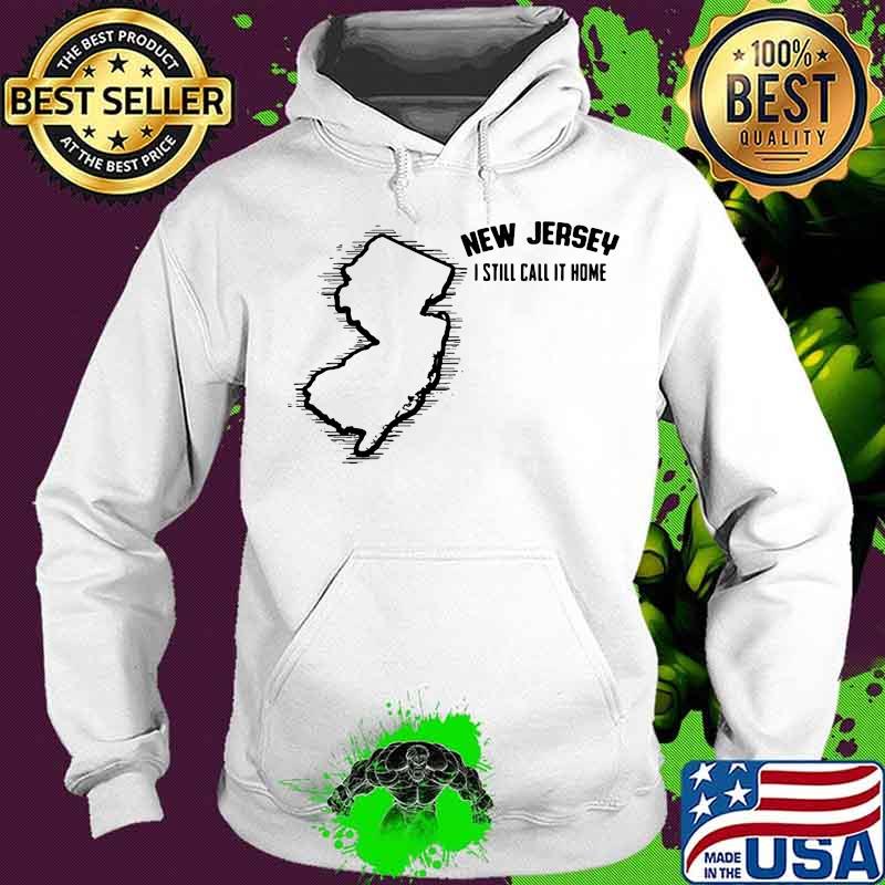 New jersey i still call it home map s Hoodie New jersey i still call it home map s Hoodie