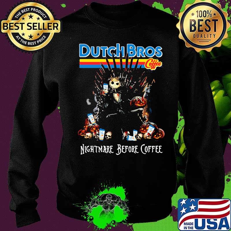 Nightmare before Coffee Dutch Bros Game Of Thrones s Sweater Nightmare before Coffee Dutch Bros Game Of Thrones s Sweater